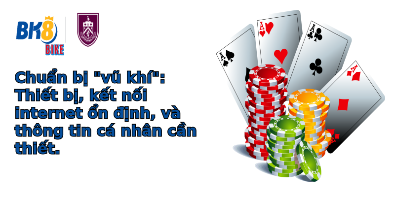 Gia Nhập Bk8 - Khám Phá Thế Giới Giải Trí Đỉnh Cao 1 chuan bi vu khi thiet bi ket noi internet on inh va thong tin ca nhan can thiet