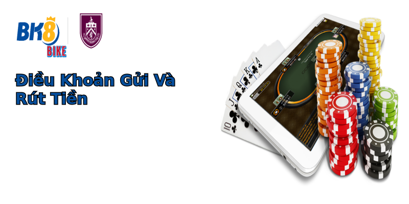 Điều Khoản Gửi Và Rút Tiền Điều Khoản Gửi Và Rút Tiền