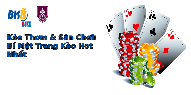 Kèo Thơm & Sân Chơi: Bí Mật Trang Kèo Hot Nhất Kèo Thơm & Sân Chơi: Bí Mật Trang Kèo Hot Nhất