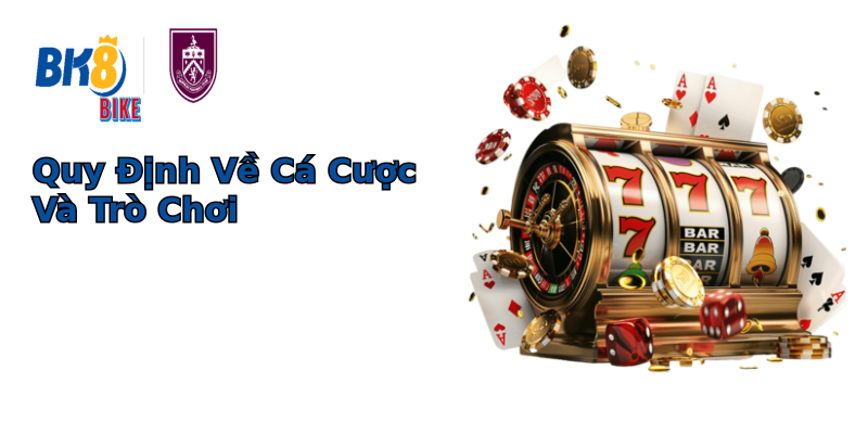Quy Định Về Cá Cược Và Trò Chơi Quy Định Về Cá Cược Và Trò Chơi