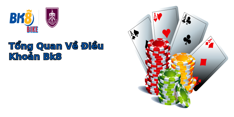 Tổng Quan Về Điều Khoản Bk8 Tổng Quan Về Điều Khoản Bk8