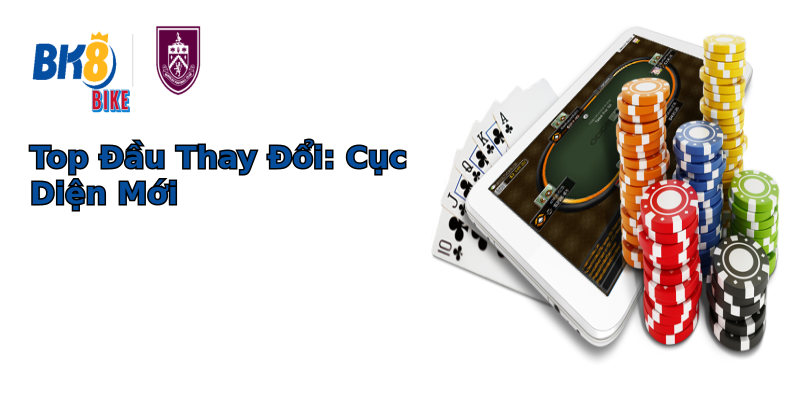 Top Đầu Thay Đổi: Cục Diện Mới Top Đầu Thay Đổi: Cục Diện Mới