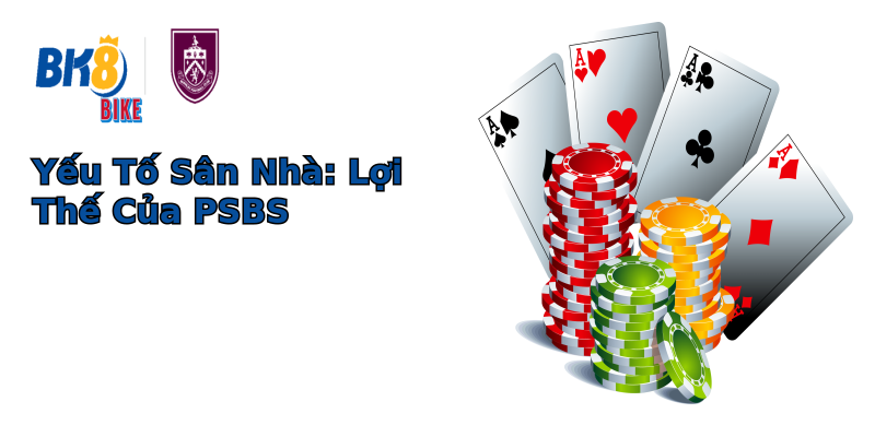Yếu Tố Sân Nhà: Lợi Thế Của PSBS Yếu Tố Sân Nhà: Lợi Thế Của PSBS